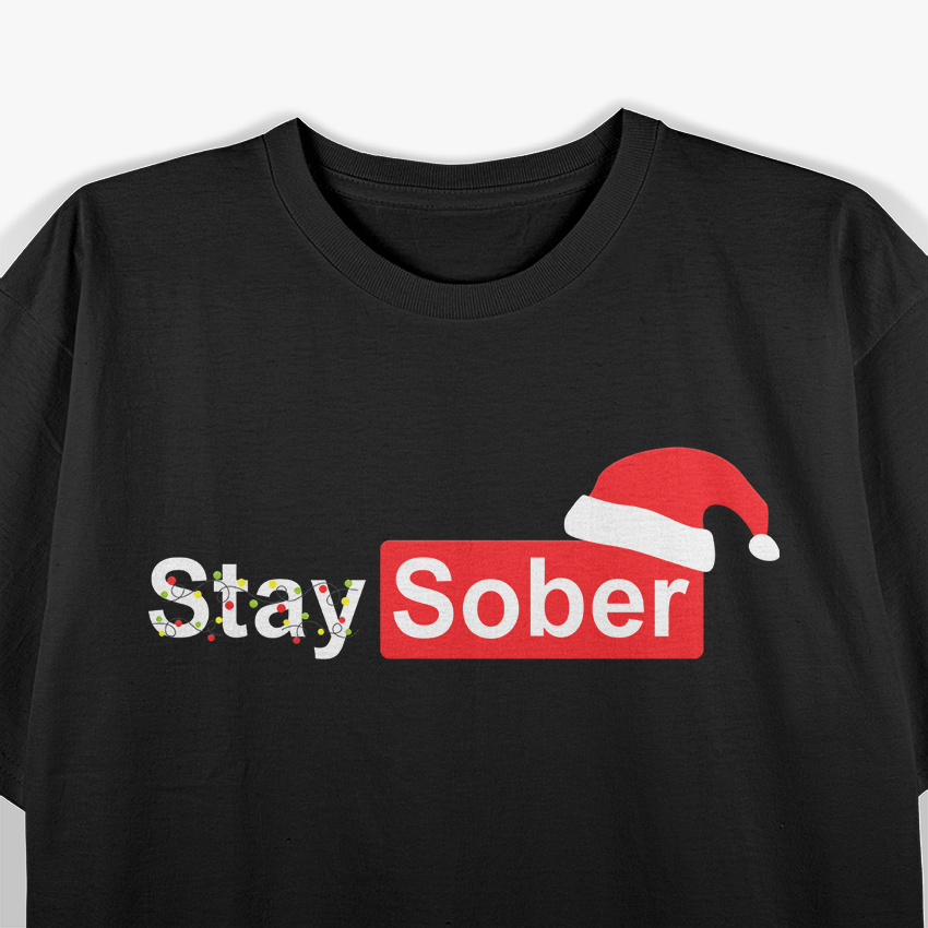 Stay Sober Santa Hat Funny Christmas Holiday Graphic T-Shirt