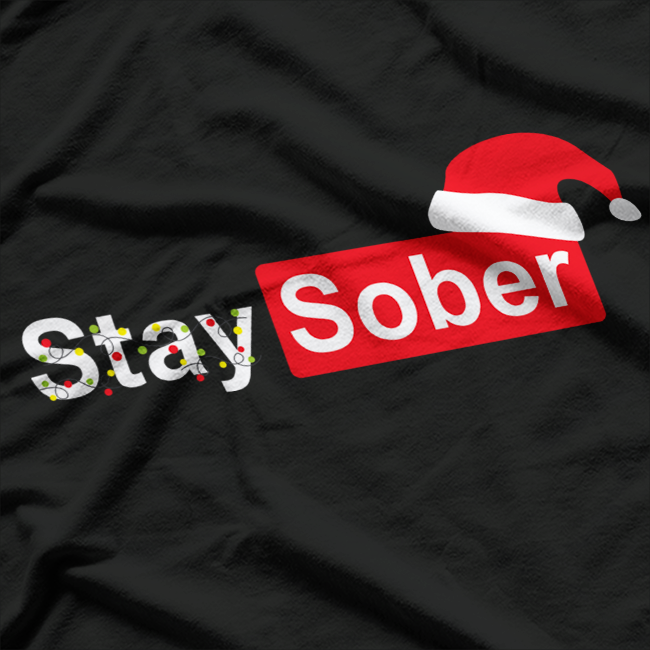 Stay Sober Santa Hat Funny Christmas Holiday Graphic T-Shirt