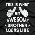 This Is What an Awesome Brother Looks Like T-Shirt