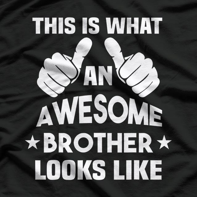 This Is What an Awesome Brother Looks Like T-Shirt