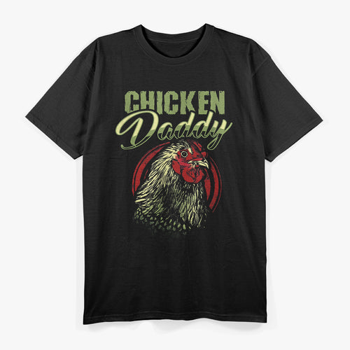 Chicken Daddy - Proud Poultry Parent T-Shirt