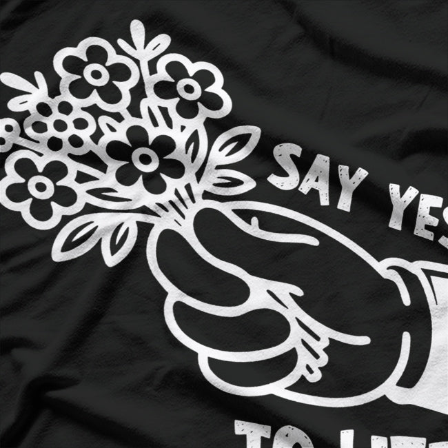 Say Yes to Life - Positive Vibes T-Shirt