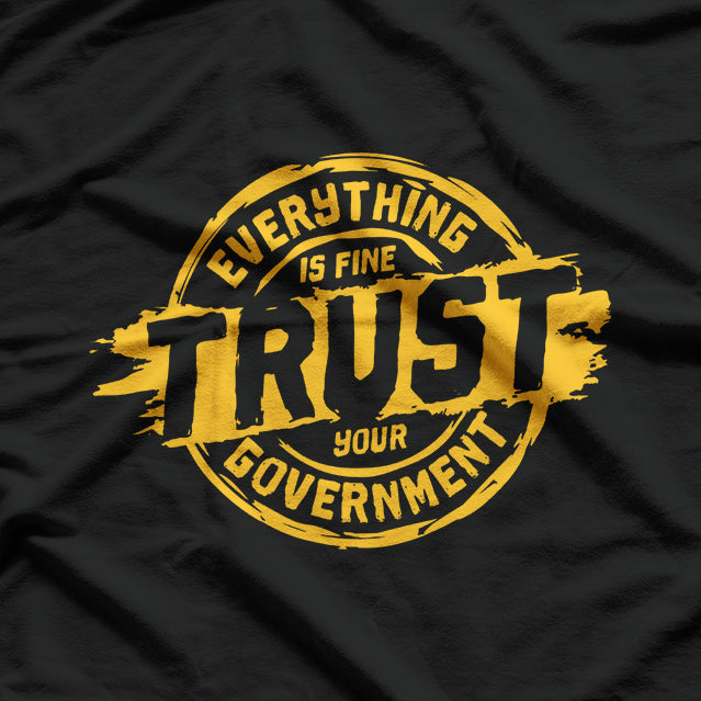 Everything Is Fine – Conspiracy Theory Humor Meme T-Shirt