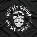 Not My Circus, Not My Monkeys T-Shirt