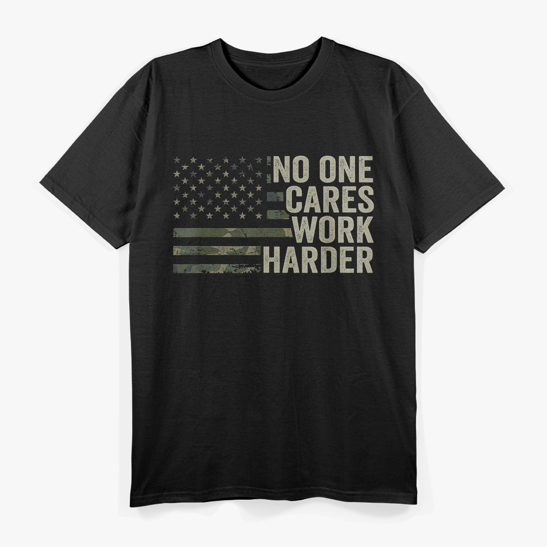 No One Cares Work Harder T-Shirt