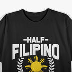 Half Filipino Is Better Than None T-Shirt