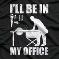 I'll Be In My Office Carpenter T-Shirt