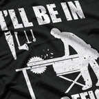 I'll Be In My Office Carpenter T-Shirt