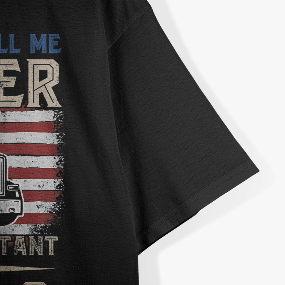 Some People Call Me Trucker T-Shirt