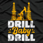 Drill Baby Drill Trash T-Shirt