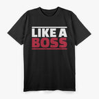 Like a Boss Funny CEO Entrepreneur Leadership Hustle T-Shirt
