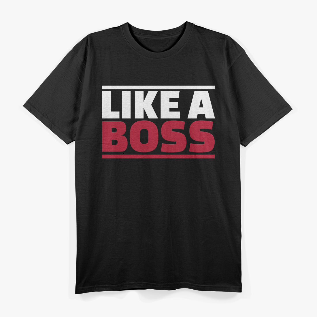 Like a Boss Funny CEO Entrepreneur Leadership Hustle T-Shirt