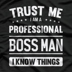 I’m a Professional Boss Man - Leadership in Style T-Shirt