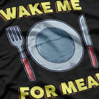 Wake Me for Meals Funny T-Shirt