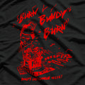 Burn Bundy Burn Execution Day Dark Humor T-Shirt