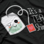 It’s a Tea Shirt Funny Cute Kawaii Tea Lover Pun T-Shirt