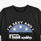 I'm Sexy And I Tow It T-Shirt