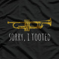 Sorry I Tooted - Funny Jazz Trumpet Player T-Shirt