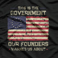 This Is The Government Our Founders Warned Us About Patriot T-Shirt