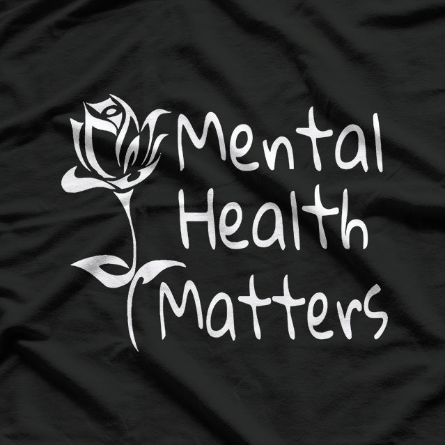 Mental Health Matters: Spread Love and Awareness T-Shirt
