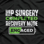 Hip Surgery Completed - Get Well Soon, Hip Replacement Recovery T-Shirt