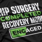 Hip Surgery Completed - Get Well Soon, Hip Replacement Recovery T-Shirt