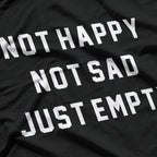 Not Happy Not Sad Just Empty Moody Aesthetic T-Shirt