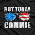 Not Today, Commie - Anti-Communist Political Humor T-Shirt