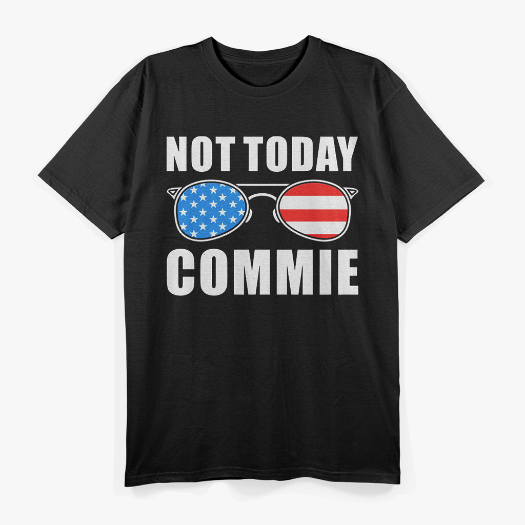 Not Today, Commie - Anti-Communist Political Humor T-Shirt