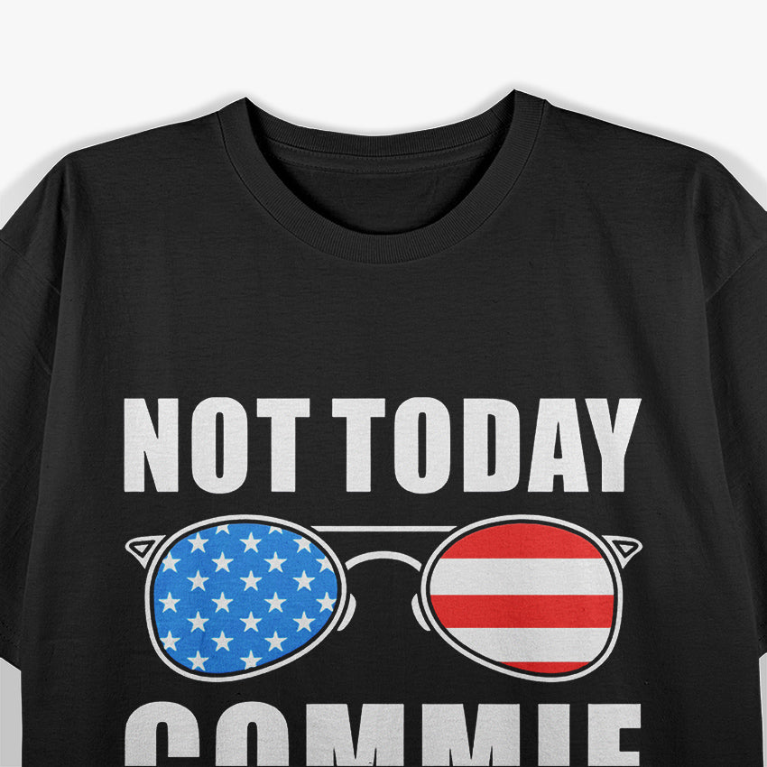 Not Today, Commie - Anti-Communist Political Humor T-Shirt