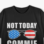 Not Today, Commie - Anti-Communist Political Humor T-Shirt