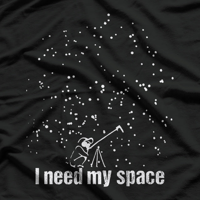 I Need My Space - Astronomy Lover's T-Shirt