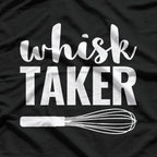 Whisk Taker T-Shirt