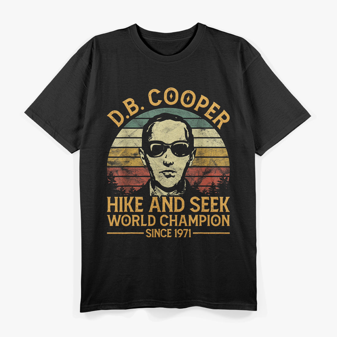 D.B. Cooper: Hide and Seek Champion Since 1971 T-Shirt