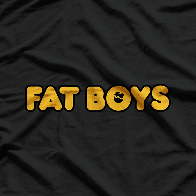 Fat Boys - Bold, Fun, and Proud T-Shirt
