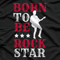 Born to Be a Rock Star: Musician & Guitarist T-Shirt