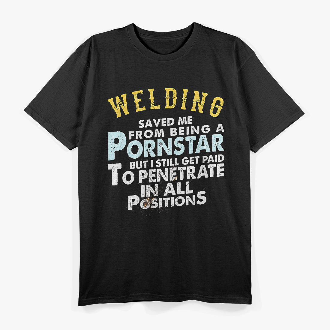 Funny Welding Gifts T-Shirt