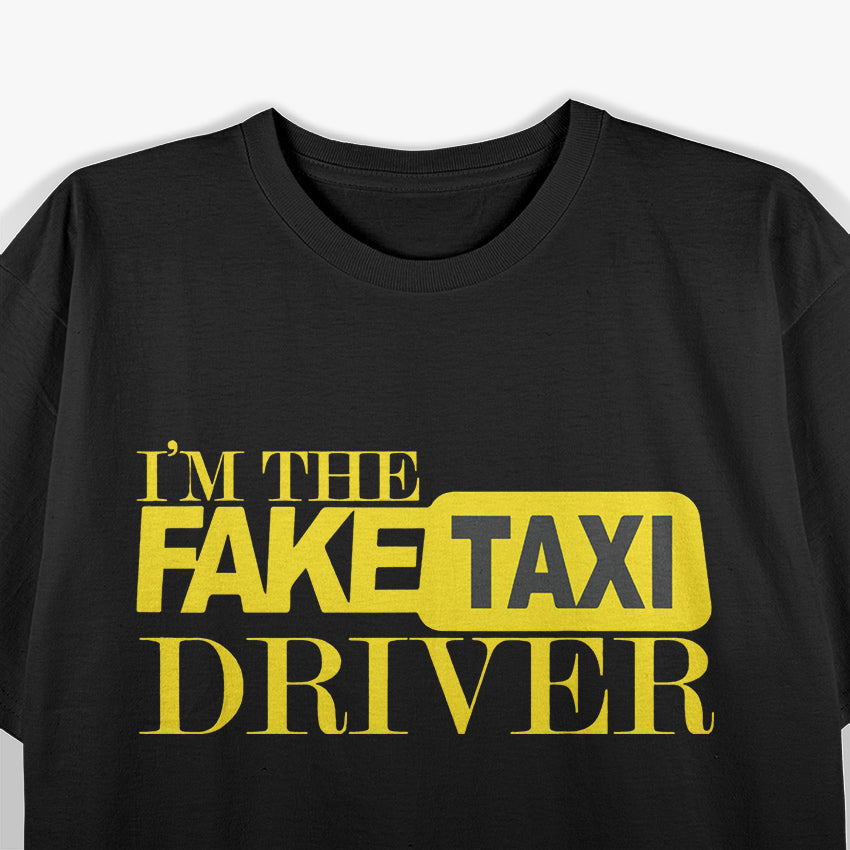 I’m the Taxi Driver - Ride in Style T-Shirt