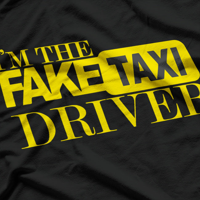 I’m the Taxi Driver - Ride in Style T-Shirt