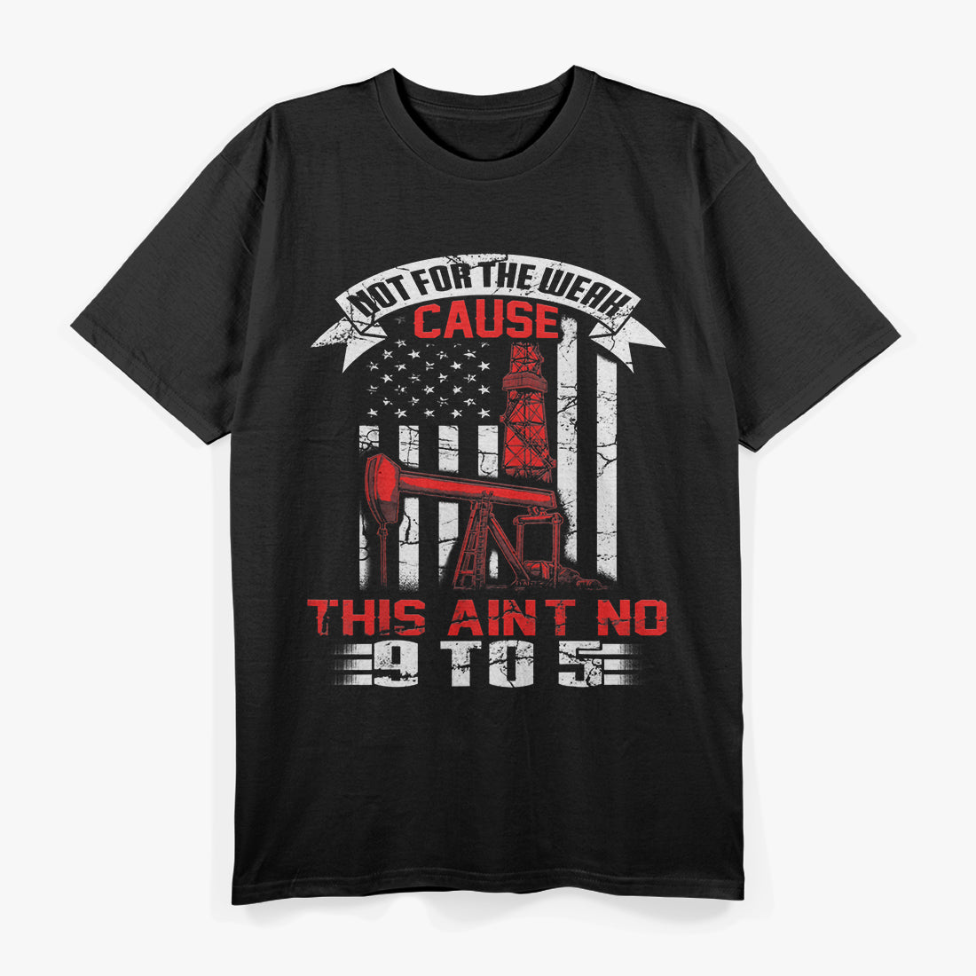 Oil Rig Flag - Bold and Strong T-Shirt