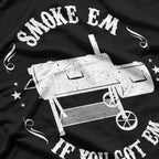 Smoke Em If You Got Em T-Shirt