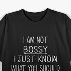 I Am Not Bossy Funny Sarcastic Quote T-Shirt