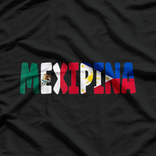 Mexipina: Proudly Mexican & Filipina T-Shirt