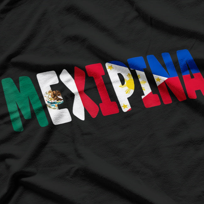 Mexipina: Proudly Mexican & Filipina T-Shirt