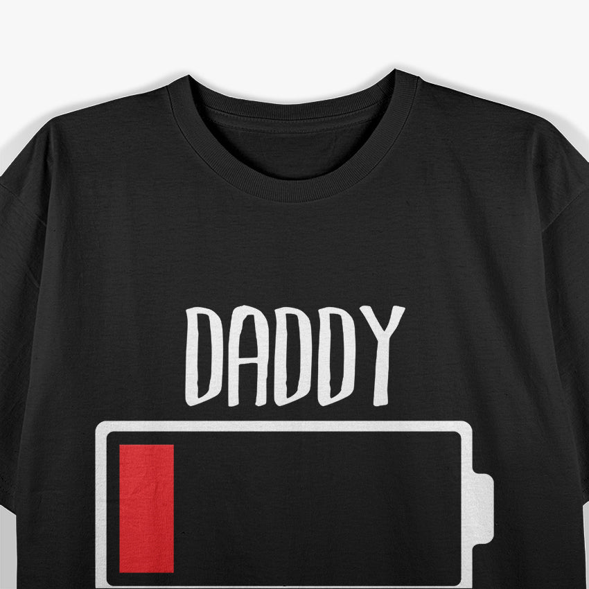 Daddy Battery Empty Funny Tired Dad T-Shirt