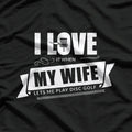 I Love It When My Wife Lets Me Play Disc Golf T-Shirt