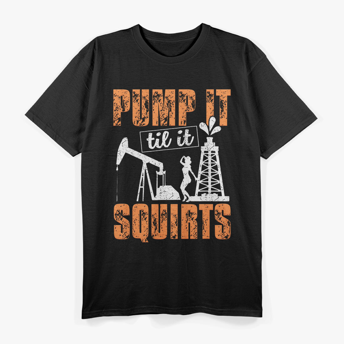 Pump It Till It Squirts Funny Mechanic T-Shirt