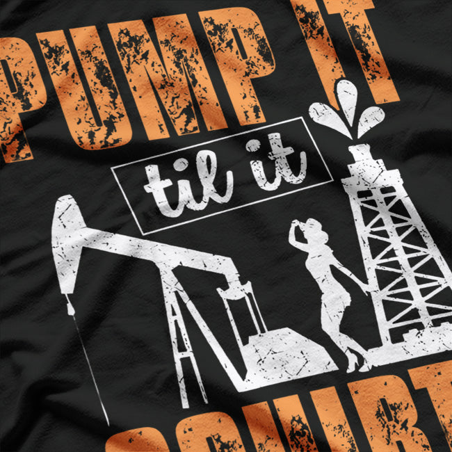 Pump It Till It Squirts Funny Mechanic T-Shirt
