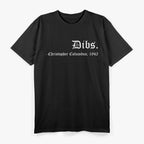 Dibs: Christopher Columbus 1492 T-Shirt