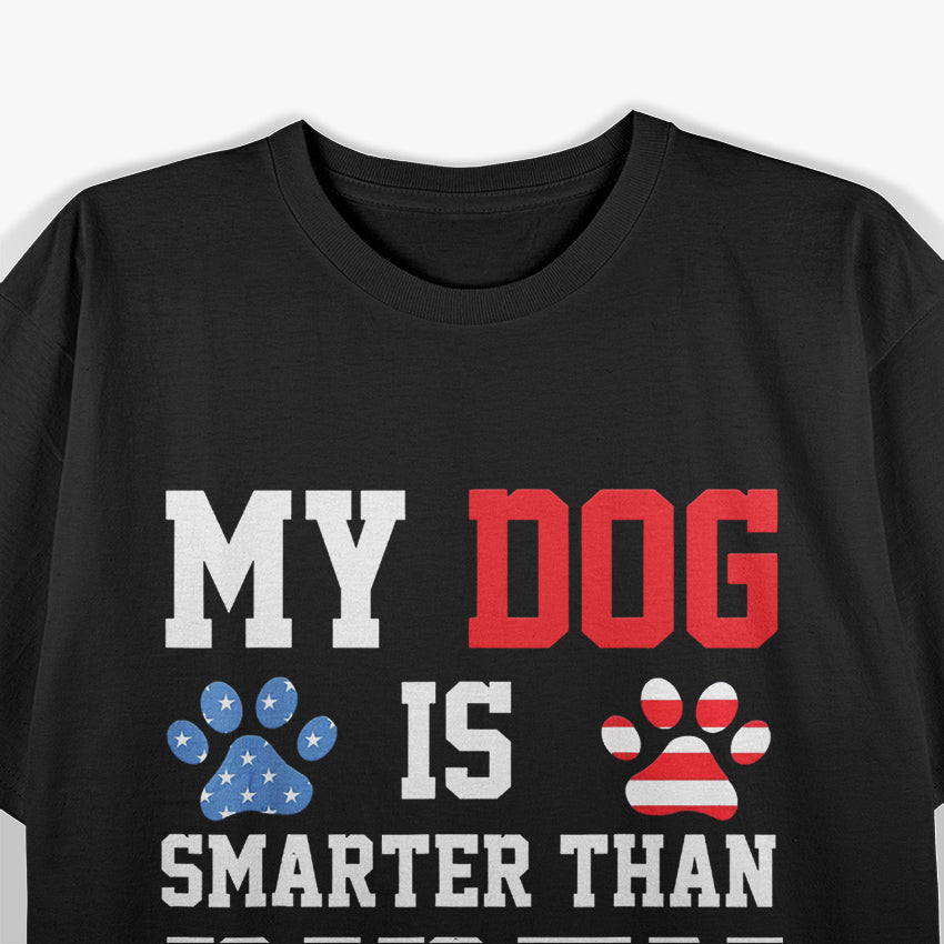 My Dog Is Smarter Than Your President – Anti-Biden T-Shirt